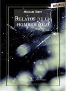relatos de un hombre solo-michael sixto-9788490742105