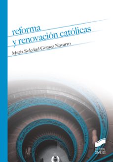 reforma y renovacion catolicas-maria soledad gomez navarro-9788490772805