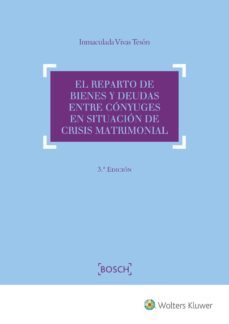 el reparto de bienes y deudas entre conyuges en situacion de crisis matrimonial 3ª ed-9788490902905