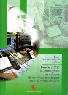 desde el t-33 al eurofighter-javier sanchez horneros perez-9788490910405