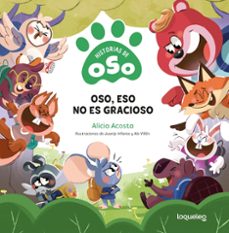 historias de osos: oso, eso no es gracioso-alicia acosta-9788491225805