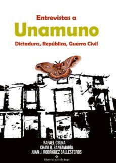 entrevistas a unamuno: dictadura, republica y guerra civil-9788491262305