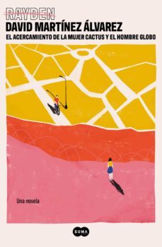 el acercamiento de la mujer cactus y el hombre globo (ebook)-rayden david martinez alvarez-9788491297505