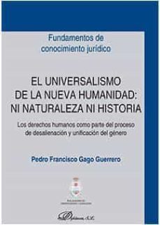 el universalismo de la nueva humanidad: ni naturaleza ni historia-9788491485605