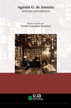 agustin g. de amezua. articulos periodisticos-agustin gonzalez de amezua-9788491596905