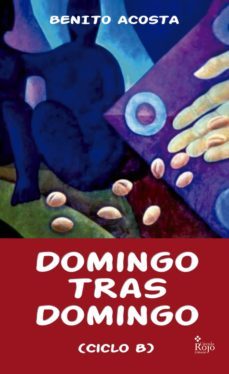 domingo tras domingo. ciclo b. (ebook)-benito acosta-9788491603405