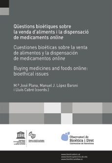 questions bioètiques sobre la venda d&@x02019;aliments i la dispe nsacio de medicaments online /cuestiones bioeticas sobre la venta de alimentos y la dispensacion de medicamentos online / buying medici-9788491682905