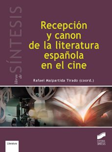 recepcion y canon de la literatura española en el cine-rafael malpartira tirado-9788491710905