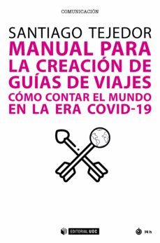 manual para la creacion de guias de viajes. como contar el mundo en la era covid-19 (ebook)-santiago tejedor-9788491808305