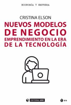 nuevos modelos de negocio. emprendimiento en la era de la tecnologia (ebook)-cristina elson alfonso-9788491809005