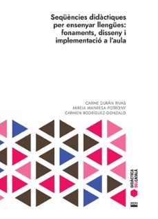 sequencies didactiques per ensenyar llengues: fonaments, disseny i implementacio a l aula-9788491913405