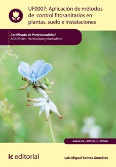 aplicacion de metodos de control fitosanitarios en plantas, suelo e instalaciones. agah0108 (ebook)-luis miguel santos gonzalez-9788491987505