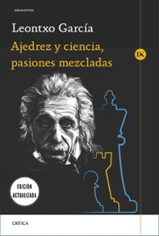 ajedrez y ciencia, pasiones mezcladas-leontxo garcia olasagasti-9788491992905