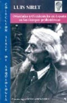 orientales y occidentales en españa en los tiempos prehistoricos-luis siret-9788492011605