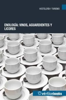 enologia: vinos, aguardientes y licores-9788492556205