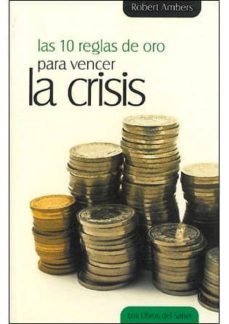 las 10 reglas de oro para vencer la crisis-9788492716005