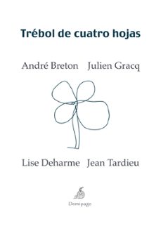 trebol de cuatro hojas-andre breton-julien gracq-9788492719105