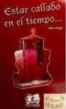 estar callado en el tiempo-joan ortega redondo-9788492932405