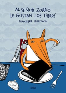 al señor zorro le gustan los libros-franziska biermann-9788493629205