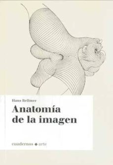 anatomia de la imagen (cuadernos - arte)-hans bellmer-9788493814205
