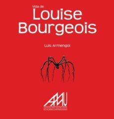 vida de louise bourgeois-luis armengol romero-9788493911805