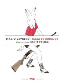 caza de conejos-mario levrero-9788494033605
