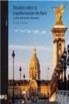 estudios sobre la transformacion de paris y otros escritos de urb anismo-eugene henard-9788494034305