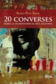 20 converses sobre la independencia de catalunya-roser pros roca-9788494079405