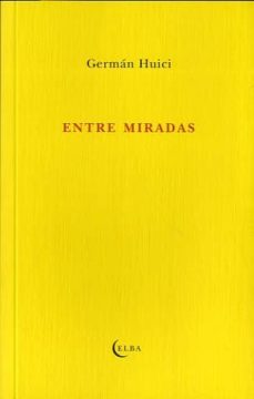 entre miradas-german huici-9788494085505