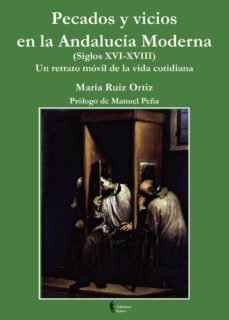 pecados y vicios en la andalucia moderna (siglo xvi-xviii)-maria ruiz ortiz-9788494110405