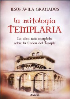 la mitologia templaria-jesus avila granados-9788494248405
