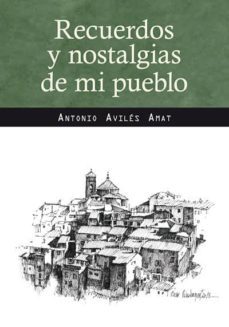 recuerdos y nostalgias de mi pueblo (ebook)-antonio aviles amat-9788494434105