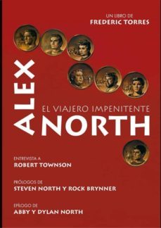 alex north: el viajero impenitente-federico torres romaguera-9788494565205