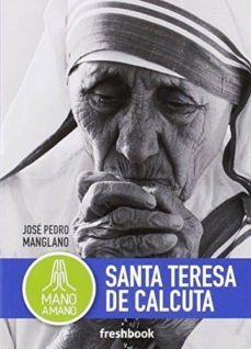 santa teresa de calcuta (mano a mano)-jose pedro manglano-9788494575105