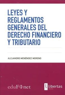leyes y reglamentos generales del derecho financiero y tributario 2016-alejandro menendez moreno-9788494593505