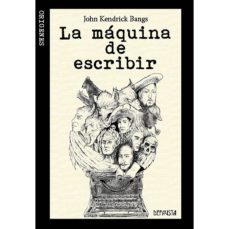 la maquina de escribir-john kendrick bangs-9788494702105