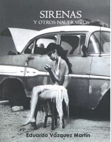 sirenas y otros naufragios-eduardo vazquez martin-9788494775505