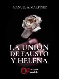 la union de fausto y helena-manuel a. martinez-9788494844805