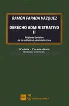 derecho administrativo ii: regimen juridico de la actividad administrativa (24ª ed.)-ramon parada vazquez-9788494878305
