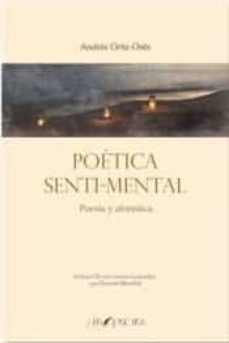 poetica senti mental. poesia y aforistica-andres ortiz oses-9788494912405