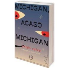 michigan, acaso michigan-anton reixa-9788494913105