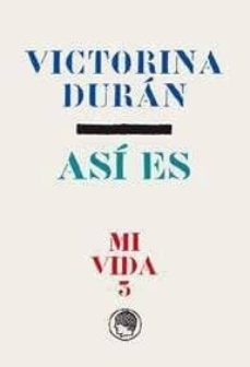 mi vida 3: asi es-victorina duran-9788494965005