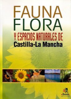 fauna flora y espacios naturales de castilla-la mancha-9788495631305