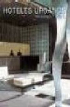 hoteles urbanos: relajacion y diseño-9788495832405