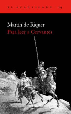 para leer a cervantes-martin de riquer-9788496136205