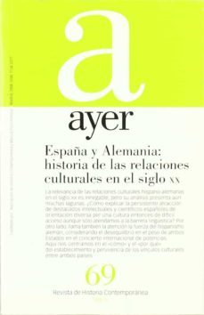 ayer nº 69 (revista de historia contemporanea): españa y alemania : historia de las relaciones culturales en el siglo xx-9788496467705