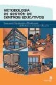 metodologia de gestion de centros educativos: estructura, organiz acion y planificacion del trabajo en el centro educativo-pilar fernandez soto-9788496578005