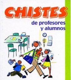 chistes de profesores y alumnos nº 17-9788496707405