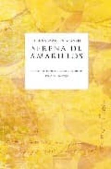 serena de amarillos: seleccion de poemas, prologo y epilogo de em ilio de santiago-9788496710405