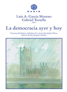 la democracia ayer y hoy-luis garcia montero-gabriel tortella-9788496974005